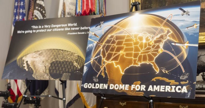 Trump’s ‘Golden Dome’ offer has Canada, others unsure of B price tag – National