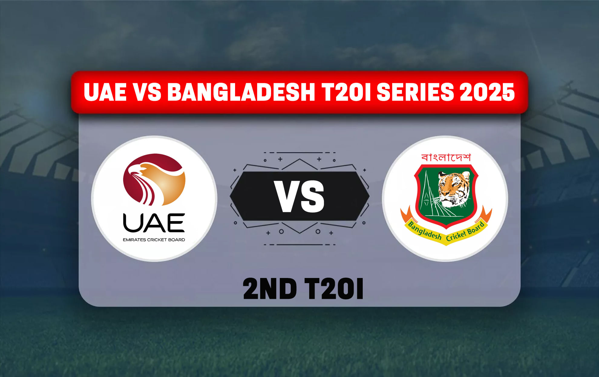 UAE vs BAN Dream11 Prediction Today Match 2nd T20I UAE vs Bangladesh T20I series 2025